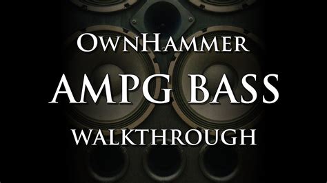 ago Shop around and try some different devs. . Ownhammer ampg bass